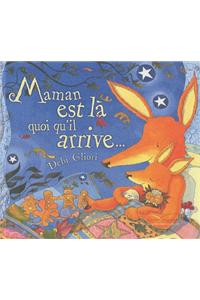 Maman est la quoi qu'il arrive