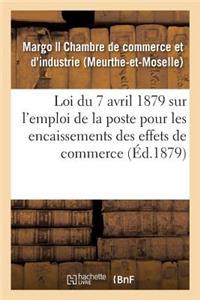 Loi Du 7 Avril 1879 Sur l'Emploi de la Poste Pour Les Encaissements Des Effets de Commerce