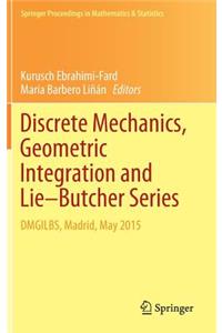 Discrete Mechanics, Geometric Integration and Lie-Butcher Series