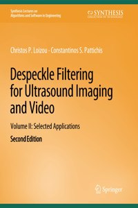 Despeckle Filtering for Ultrasound Imaging and Video, Volume II