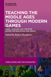 Teaching the Middle Ages Through Modern Games