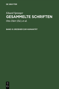 Gesammelte Schriften, Band XI, Erzieher zur Humanität