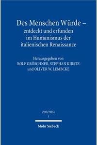 Des Menschen Wurde - Entdeckt Und Erfunden Im Humanismus Der Italienischen Renaissance