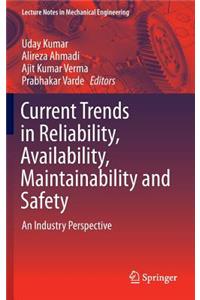 Current Trends in Reliability, Availability, Maintainability and Safety