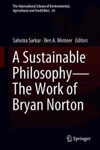 Sustainable Philosophy--The Work of Bryan Norton