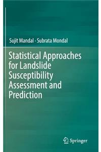 Statistical Approaches for Landslide Susceptibility Assessment and Prediction