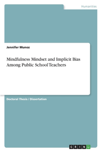 Mindfulness Mindset and Implicit Bias Among Public School Teachers