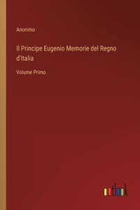 Il Principe Eugenio Memorie del Regno d'Italia