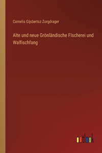 Alte und neue Grönländische FIscherei und Walfischfang