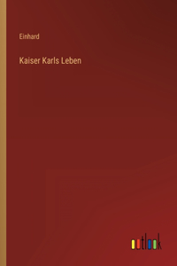 Kaiser Karls Leben