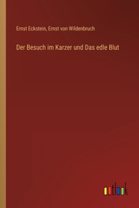 Besuch im Karzer und Das edle Blut