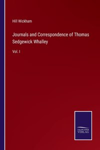 Journals and Correspondence of Thomas Sedgewick Whalley