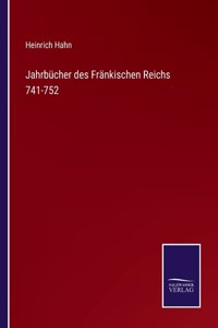 Jahrbücher des Fränkischen Reichs 741-752