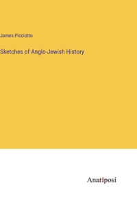 Sketches of Anglo-Jewish History