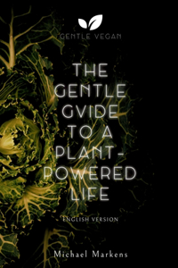 Gentle Guide to a Plant-Powered Life