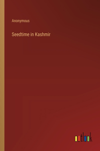 Seedtime in Kashmir