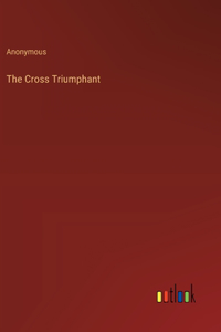 Cross Triumphant