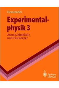 Experimentalphysik 3: Atome, Molek Le Und Festk Rper