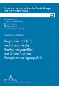 Regionale Inzidenz Und Oekonomische Bestimmungsgroeßen Der Gemeinsamen Europaeischen Agrarpolitik