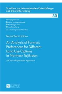 An Analysis of Farmers Preferences for Different Land Use Options in Northern Tajikistan