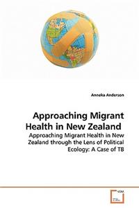Approaching Migrant Health in New Zealand