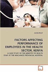 Factors Affecting Performance of Employees in the Health Sector, Kenya