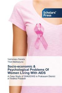 Socio-economic & Psychological Problems Of Women Living With AIDS