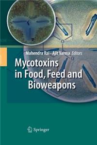 Mycotoxins in Food, Feed and Bioweapons