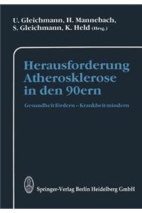 Herausforderung Atherosklerose in Den 90ern: Gesundheit Fördern -- Krankheit Mindern