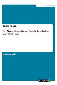 Der Nationalsozialismus. Soziale Revolution oder Reaktion?