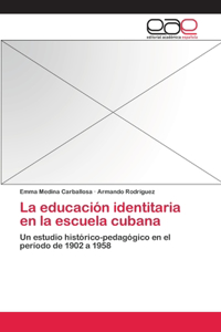 educación identitaria en la escuela cubana