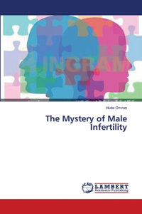 Mystery of Male Infertility