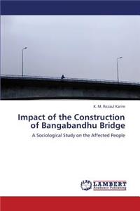 Impact of the Construction of Bangabandhu Bridge