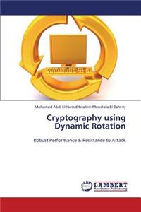 Cryptography Using Dynamic Rotation