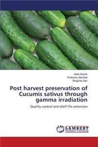 Post harvest preservation of Cucumis sativus through gamma irradiation