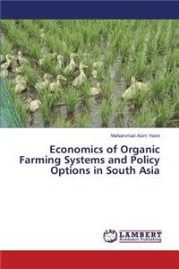 Economics of Organic Farming Systems and Policy Options in South Asia