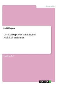 Das Konzept des kanadischen Multikulturalismus