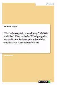 EU-Abschlussprüferverordnung 537/2014 und AReG. Eine kritische Würdigung der wesentlichen Änderungen anhand der empirischen Forschungsliteratur