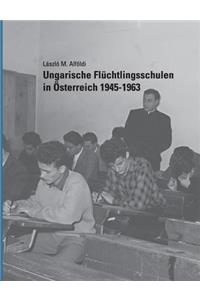 Ungarische Flüchtlingsschulen in Österreich 1945-1963