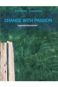 Change with passion