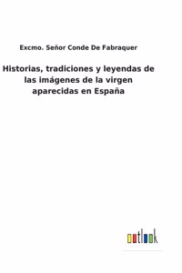 Historias, tradiciones y leyendas de las imágenes de la virgen aparecidas en España