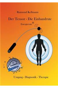 Der Tensor - Die Einhandrute, Energierute