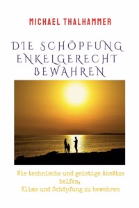 Die Schöpfung Enkelgerecht Bewahren