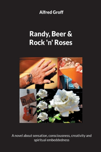 Randy, Beer and Rock 'n' Roses