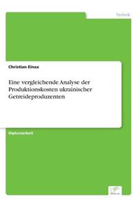 Eine vergleichende Analyse der Produktionskosten ukrainischer Getreideproduzenten