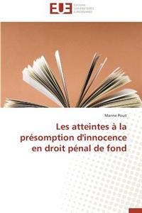 Les Atteintes À La Présomption d'Innocence En Droit Pénal de Fond