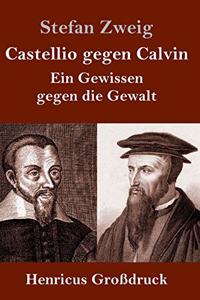 Castellio gegen Calvin (Großdruck)