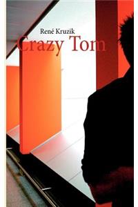 Crazy Tom