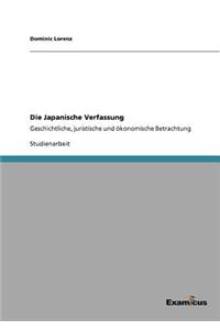 Japanische Verfassung: Geschichtliche, juristische und ökonomische Betrachtung