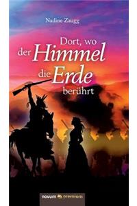 Dort, wo der Himmel die Erde berührt